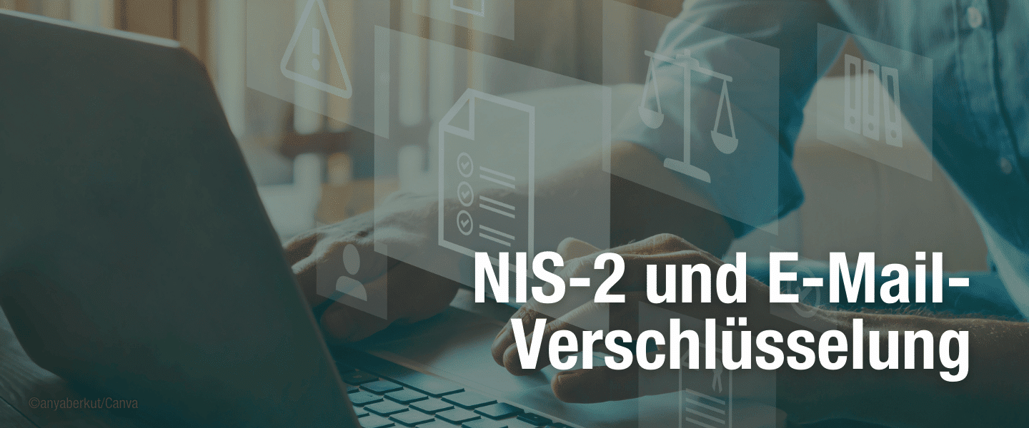 NIS-2-Richtlinie und E-Mail-Verschlüsselung